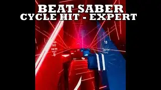 Beat Saber Cycle Hit Expert difficulty playthrough!