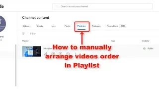 How to manually arrange videos order in Playlist. 