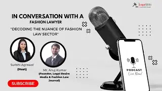 Decoding Career in Fashion Law I Mr. Anuj Kumar | Founder | Fashion Law Journal | Interview ~ Ep.14