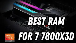 5 Best RAM for AMD Ryzen 7 7800X3D in 2024