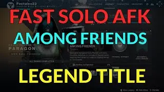 FAST SOLO AMONG FRIENDS TRIUMPH - AFK LEGEND TITLE - 10 ANNIVERSARY DESTINY BUNGIE EASY VETERAN