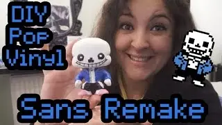 DIY Pop Vinyl - Sans From Undertale Remake!
