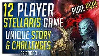 12 Player PVP Stellaris with Challenges! - Ep.3