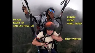 तू है तभी तो डर लग रहा है / Most funny Paragliding video all time / Paragliding Bir Billing