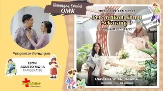 Percayakah Kamu Sekarang? - Fresh Juice oleh OMK 22 Mei 2023 -  Anastasia Sonia – Jakarta