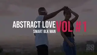 Abstract Love Vol #1 album  by Smart BLK man,  available soon...!