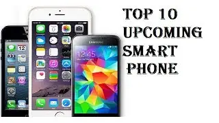 LATEST UPCOMING MOBILE 2017--18