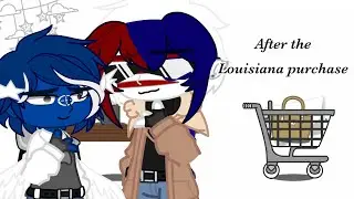After the Louisiana Purchase|Daddy? Vine|Country/State Humans|Gacha Club