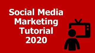 Social Media Marketing Tutorial 2020 - Tools, Tips, and To-Dos