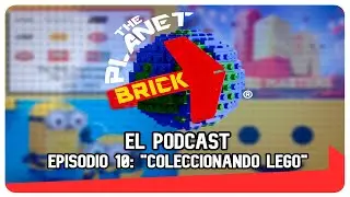 THE PLANET BRICK | EPISODIO 10: LA LEGO COLECCIÓN. [PODCAST]