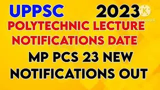 UPPSC polytechnic lecturer new notifications update. mppcs 23 notification out