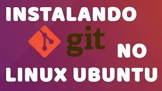 Instalando Git no Linux Ubuntu e Derivados