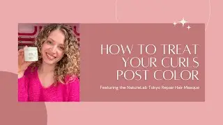 HOW TO TREAT CURLS AND WAVES POST COLOR | NatureLab Tokyo Repair Hair Masque