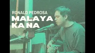Malaya Ka Na - Ronald Pedrosa (Official Lyric Video)
