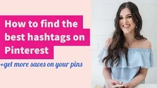 How to find the best hashtags to use on Pinterest