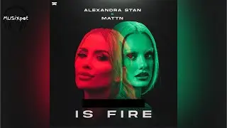Alexandra Stan - B**** Is Fire (Clean Version) w/ MATTN