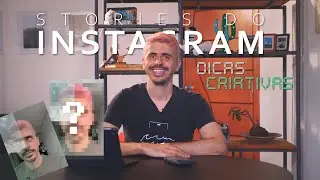DICAS CRIATIVAS PARA SEUS STORIES DO INSTAGRAM SE DESTACAREM!