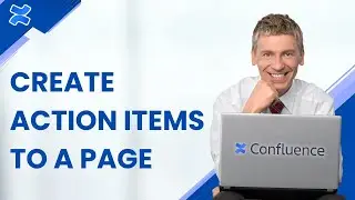 How to Create Action Items on a Page  in Confluence | Full 2026 Guide