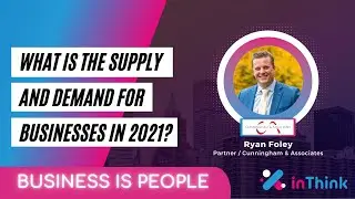 Cunningham & Associates-  What is the supply and demand for businesses in 2021?