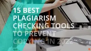 Best Plagiarism Checking Tools To Prevent Copying in 2022