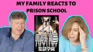 MY FAMILY REACTS TO PRISON SCHOOL