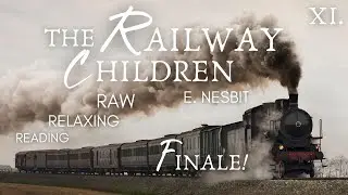 The Railway Children | AUDIOBOOK - Finale! Part 11 | Relaxing Reading for Adults & Children