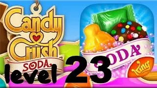 Candy Crush Soda Saga Level 23 - 3 Stars  No Booster HD