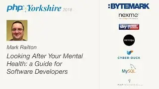 Mark Railton - Looking After Your Mental Health, a Guide for Software Developers