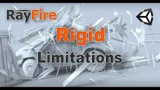 RayFire for Unity. Rigid. 7 Limitations.