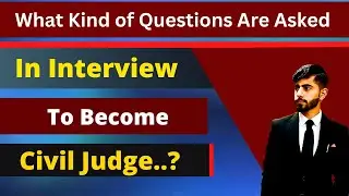 What Kind of Questions Are Asked In Interview For Civil Judge/ Judicial Magistrate