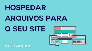 Introdução de como hospedar arquivos para o servidor - hospedar site