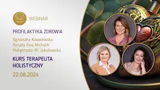 WEBINAR | Profilaktyka ZDROWIA. Kurs Terapeuta Holistyczny