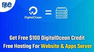 Get Free $100 Digitalocean Credit | Free  Hosting For Application Admin Panel & Website | Free