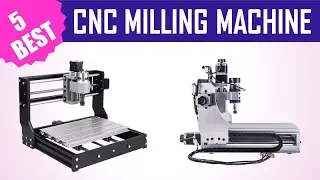 5 Best CNC Milling Machine