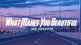 What Makes You Beautiful - One direction (lyrics)