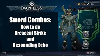 Dauntless: Sword Tutorial. Crescent Strike and Resounding Echo