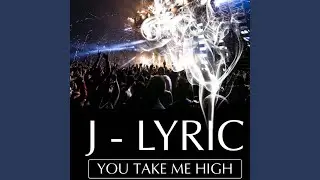 You Take Me High