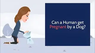 Can a Human get Pregnant by a Dog?