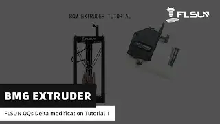 FLSUN QQs Delta modification Tutorial 1 --------------BMG Extruder