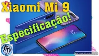 Xiaomi Mi 9 Especificação e ficha técnica