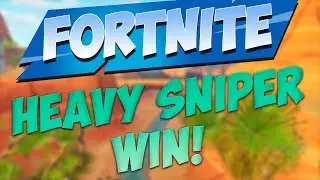 Fortnite Battle Royale - HEAVY SNIPER WIN!
