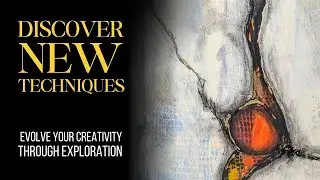 Discover New Abstract Art Techniques (Evolve Your Creativity Through Exploration)