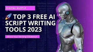 Top 3 Free AI Script Writing Tools in 2023: Save Time and Improve Your Productivity