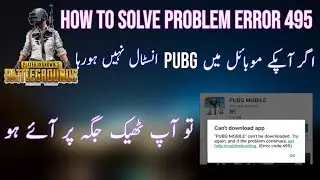 how to solve pubg download error 495 problem solve|| urdu/hindi