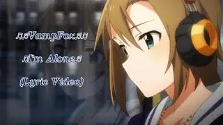 [Phonk/Vocaloid] VampFox - I'm Alone (Lyric Video)