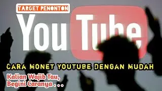 Cara Monetisasi Youtube Dengan Mudah | Kalian Wajib Tau, Begini Caranya. . .