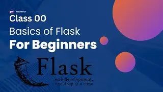 00. Getting Started with Basics of Flask for Beginners || Flask Full course 2023