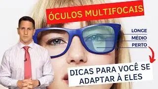 DICAS PARA VOCÊ SE ADAPTAR AOS ÓCULOS MULTIFOCAIS | Dr. Arthur Farache