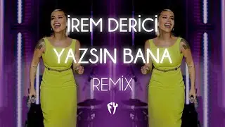 İrem Derici - Yazsın Bana ( Fatih Yılmaz Remix )
