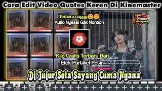 Cara Membuat Video Quotes Literasi Keren Di apk Kinemaster | Dj Jujur Sota Sayang,